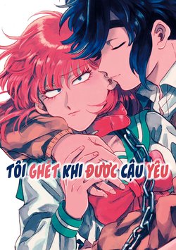 Tôi Ghét Khi Được Cậu Yêu
