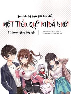 Sau Khi Bị Bạn Gái Lừa, Một Tiểu Quỷ Khoá Dưới Cứ Bám Theo Tôi.